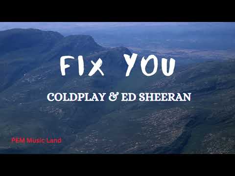 Ed Sheeran x Coldplay - Fix You