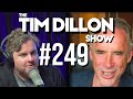 #249 - Jordan Peterson | The Tim Dillon Show