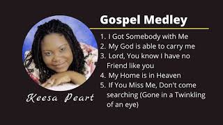 Video thumbnail of "Keesa Peart - Gospel Medley [I've Got Somebody With Me]"