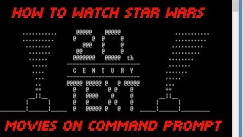 How To Watch Star Wars movie On Command Prompt.