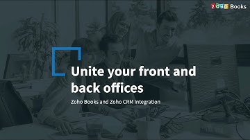 Unite your front and back office with Zoho Books and Zoho CRM integration