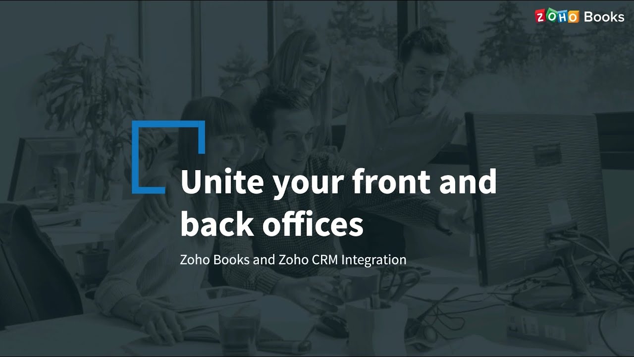 Unite your front and back office with Zoho Books and Zoho CRM ...