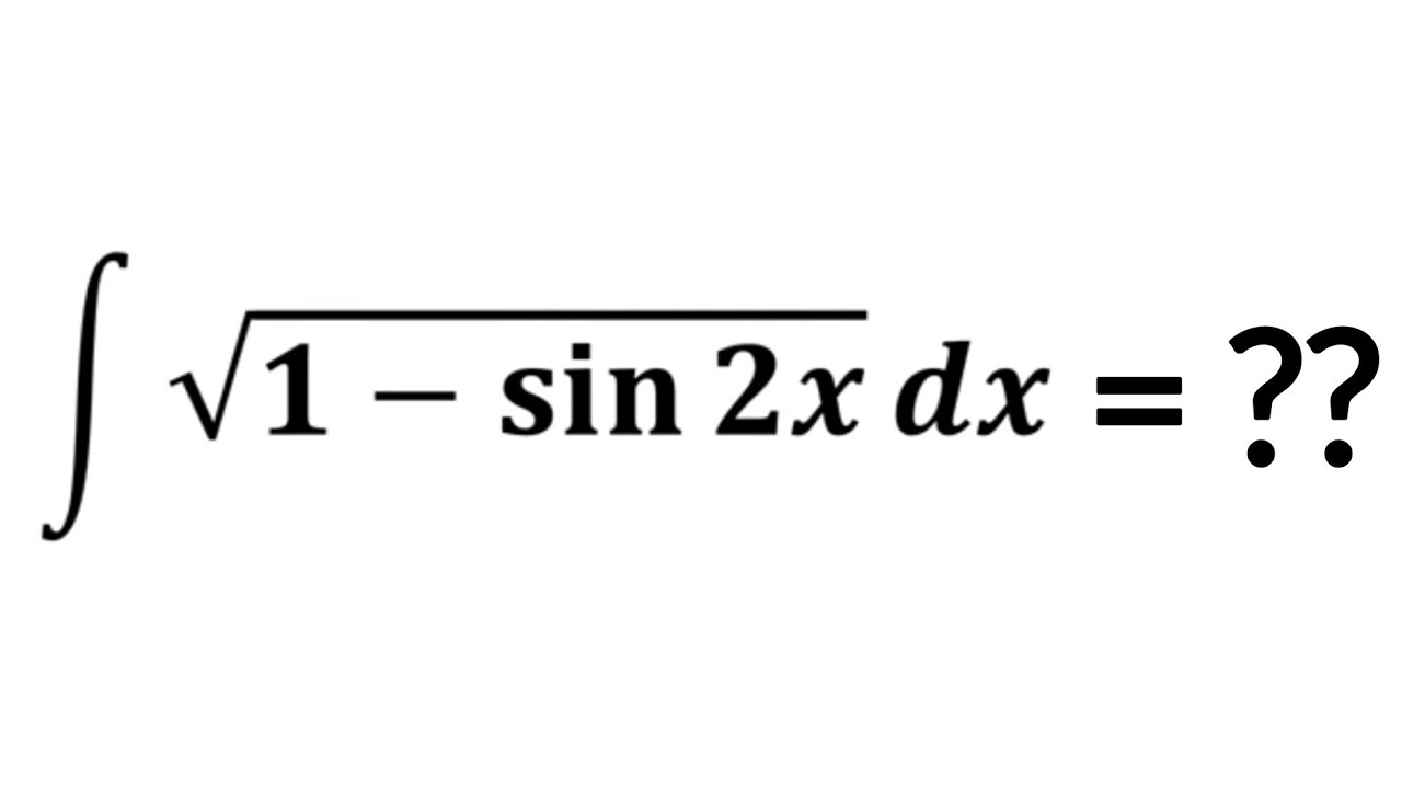 Integral Of Sqrt 1 Sin 2x YouTube Integral Of Sqrt 1 Sin 2x YouTube