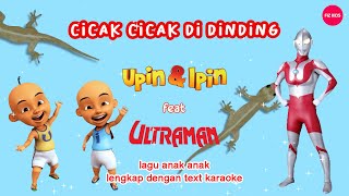 CICAK CICAK DI DINDING - UPIN IPIN feat ULTRAMAN | Lagu Anak Anak