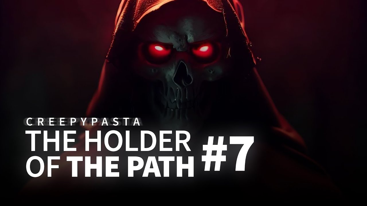 THE HOLDER OF THE PATH - Object #7 | Creepypasta