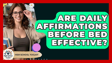 Are Daily Affirmations Before Bed Effective? - High School Toolkit