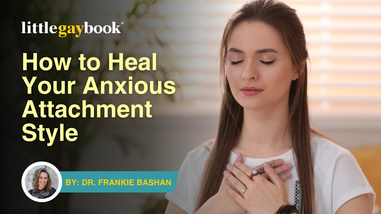 How to Heal Your Anxious Attachment Style - YouTube