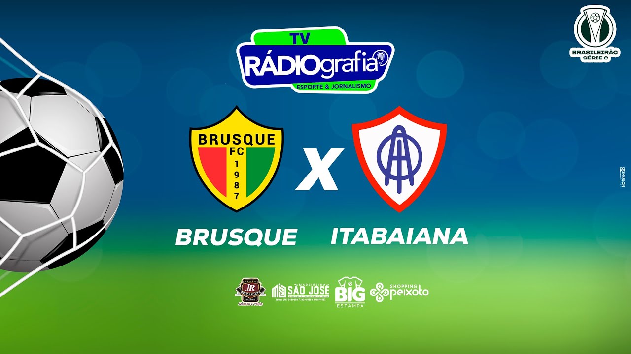 BRUSQUE X ITABAIANA - CAMPEONATO BRASILEIRO SERIE C - AO VIVO - TV ...