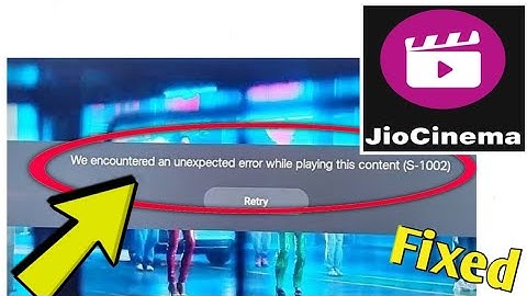 Fix jio cinema Error. We encountered an unexpected error while playing this content S-1002 Retry