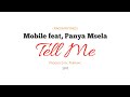 Mobile Feat Panya Msela Tell Me Official Audio 
