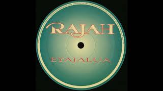 Rajah - Eyajalua ((Mix Version))