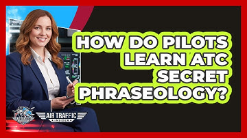 How Do Pilots Learn ATC Secret Phraseology? - Air Traffic Insider