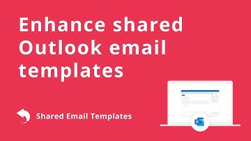 Enhance shared Outlook email templates with easy customizations