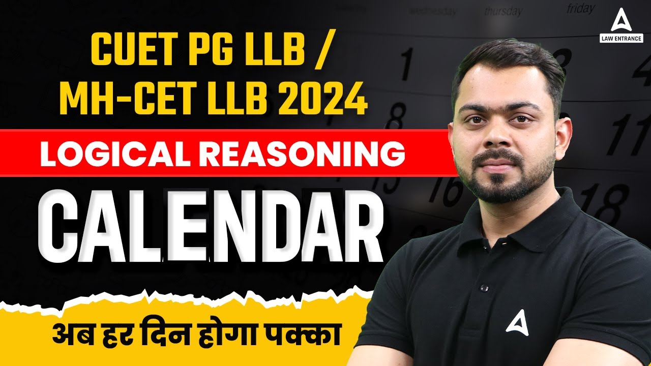 CUET PG LLB / MH-CET LLB 2024 | Logical Reasoning | Calendar | अब हर ...