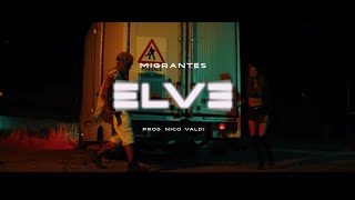 MIGRANTES  | ELVE [4K Official Video]