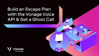 Build an Escape Plan With the Vonage Voice API and Get a Ghost Call