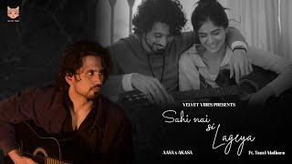 Sahi Nai Si Lageya | Aasa Singh | AKASA | Tanvi Malhara | New Punjabi Romantic Song