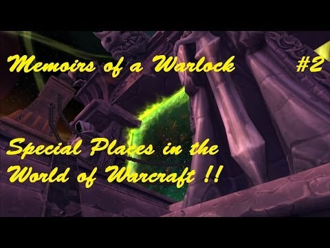 Memoirs of a Warlock (Dark Portal) - Special Places to me in the World of Warcraft !!