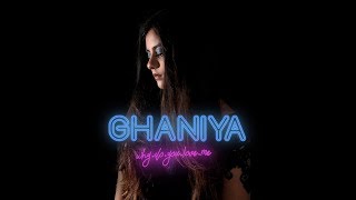 GHANIYA - WHY DO YOU LOVE ME (  VIDEO CLIP )