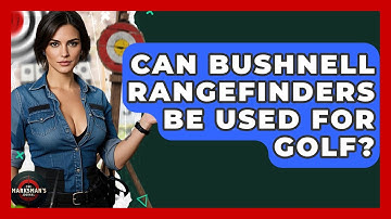 Can Bushnell Rangefinders Be Used For Golf? - The Marksman