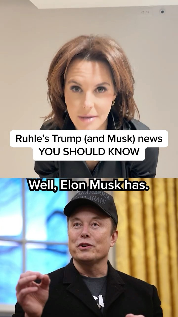 Ruhle's Trump (and Musk) news YOU SHOULD KNOW