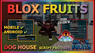 BLOX FRUITS Script No Key AUTO FARM, FAST ATTACK, SPAWN FRUIT, MASTERY, SEA EVENT (DOG HOUSE EVENT)🐉