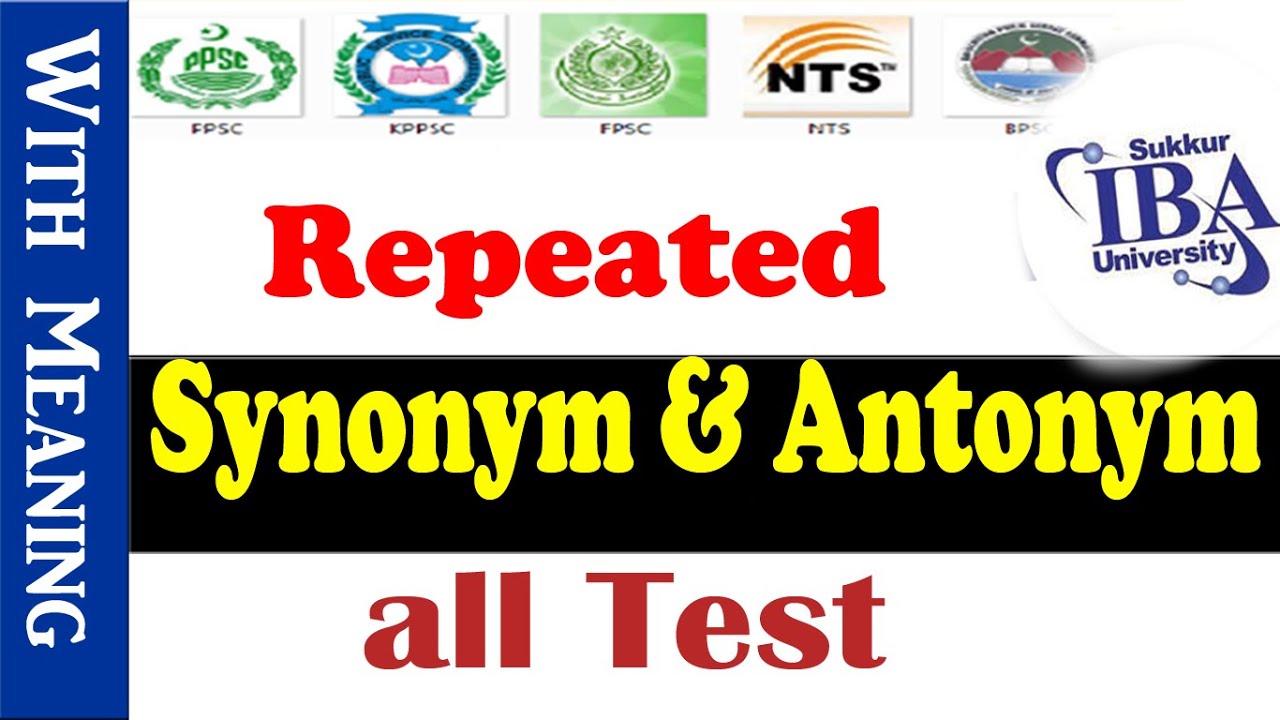 Synonym and antonym for all Test - SPSC - PPSC - NTS - Sukkur IBA | KKPSC | PTS Test | Jobsitepk