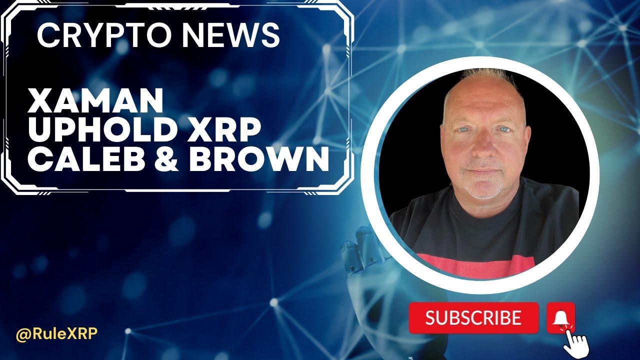 XUMM/XAMAN - Uphold and XRP - Caleb & Brown - Crypto News - They Finally  Come Around 👊😎 - YouTube