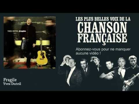 Yves Duteil - Fragile -  Chanson franÃ§aise