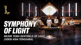 Symphony of Light | Musik Tema Sentinels of Light (versi Asia Tenggara)