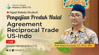 [LIVE] Ngaji Bakda Shubuh | Prof. Setiyo Gunawan ST | Pengajian Produk Halal | 22 April 2026