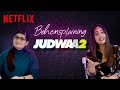 Behensplaining | Srishti Dixit & @Kusha Kapila review Judwaa 2 | Netflix India