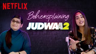 Behensplaining | Srishti Dixit & @kushakapila5643 review Judwaa 2 | Netflix India