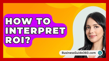How To Interpret ROI? - BusinessGuide360.com