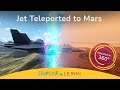 What if a Jet's Teleported to Mars? | 360 | VR |