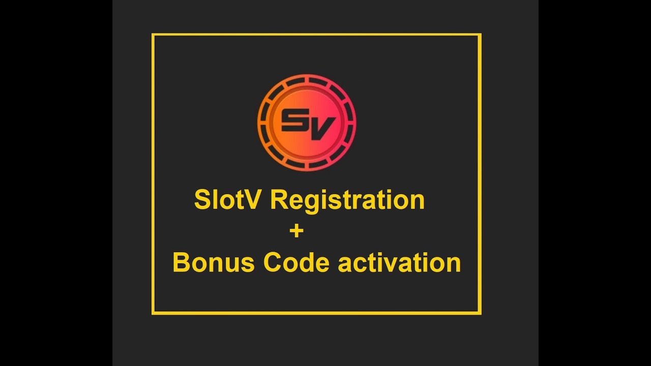 SlotV Registration, profile verification and Bonus code activation