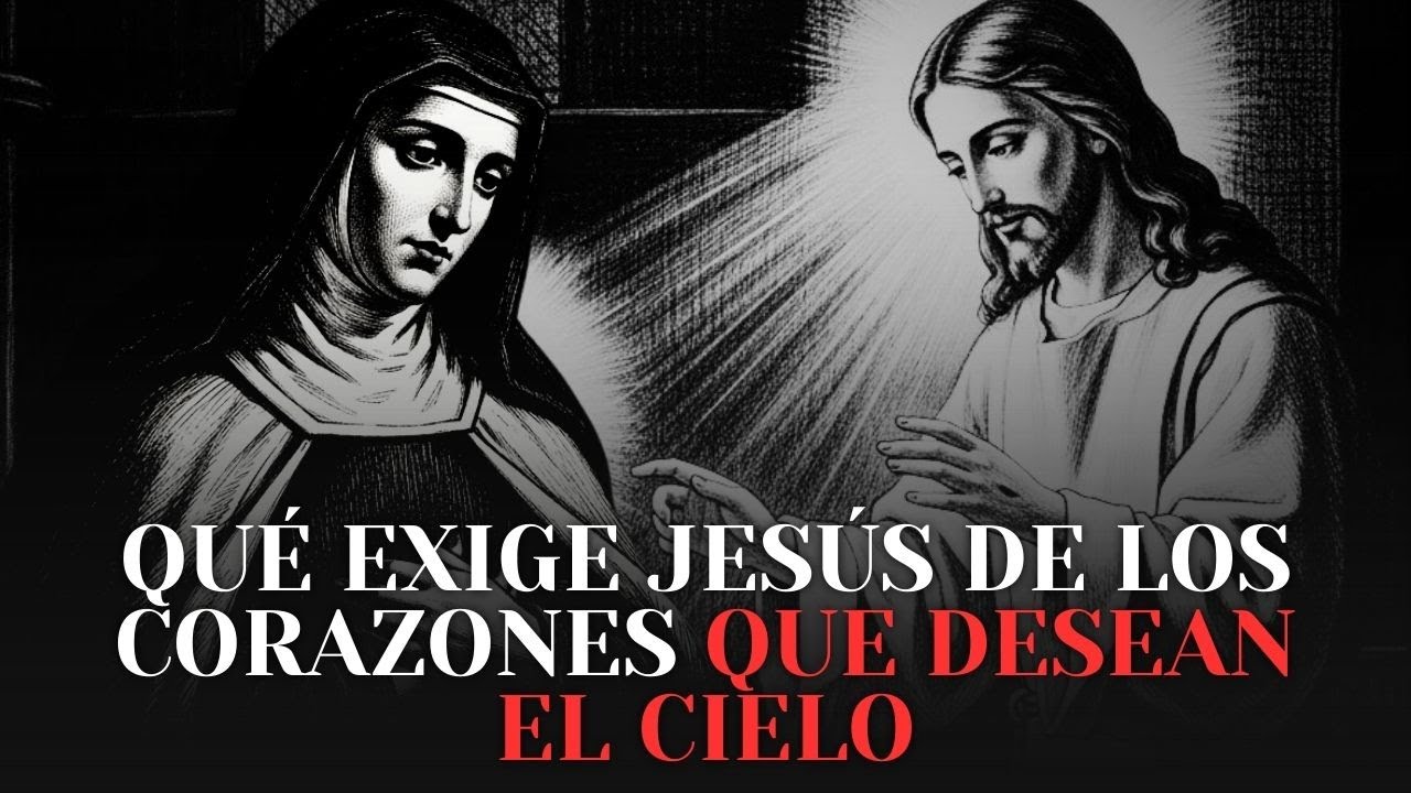 Santa Teresita del Niño Jesús Explicó Qué Exige Jesús de los Corazones que Desean el Cielo