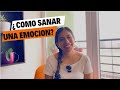 Aprendiendo a sanar nuestras emociones