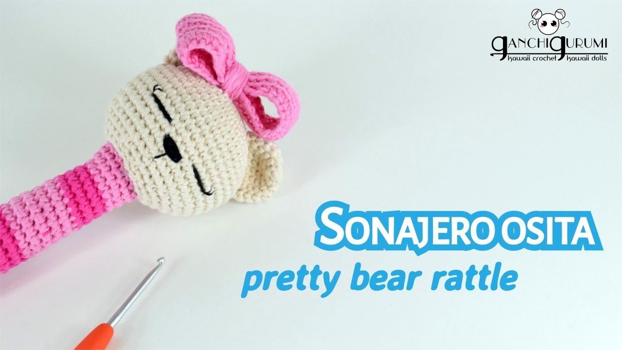 Sonajero de ganchillo - Cómo hacer un sonajero osito crochet