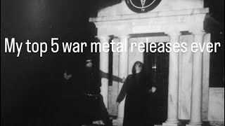My top 5 war metal releases ever