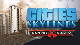 Video thumbnail of "Cities: Skylines- Campus Radio: Check For Pulse -  I'm Not"