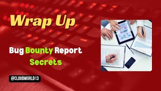 Lesson: 15.Wrap up - Crafting Effective VAPT Reports in Bug Bounty Programs