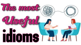 13 The most important Idioms in English