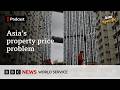 Which housing markets are the priciest in Asia? - Asia Specific podcast, BBC World Service