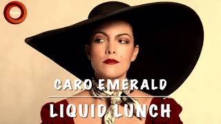 Liquid Lunch (2013) “Caro Emerald” - Lyrics