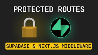 Supabase & Next.js Middleware Protected Routes Tutorial