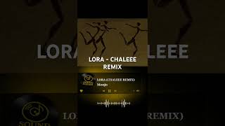 Moojo - Lora (Chaleee Remix)