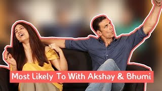 Most Likely To Challenge | Akshay Kumar & Bhumi Pednekar | MissMalini