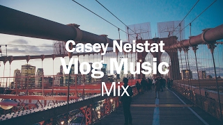 Casey Neistat Vlog Music Mix | Best of Casey Neistat Music