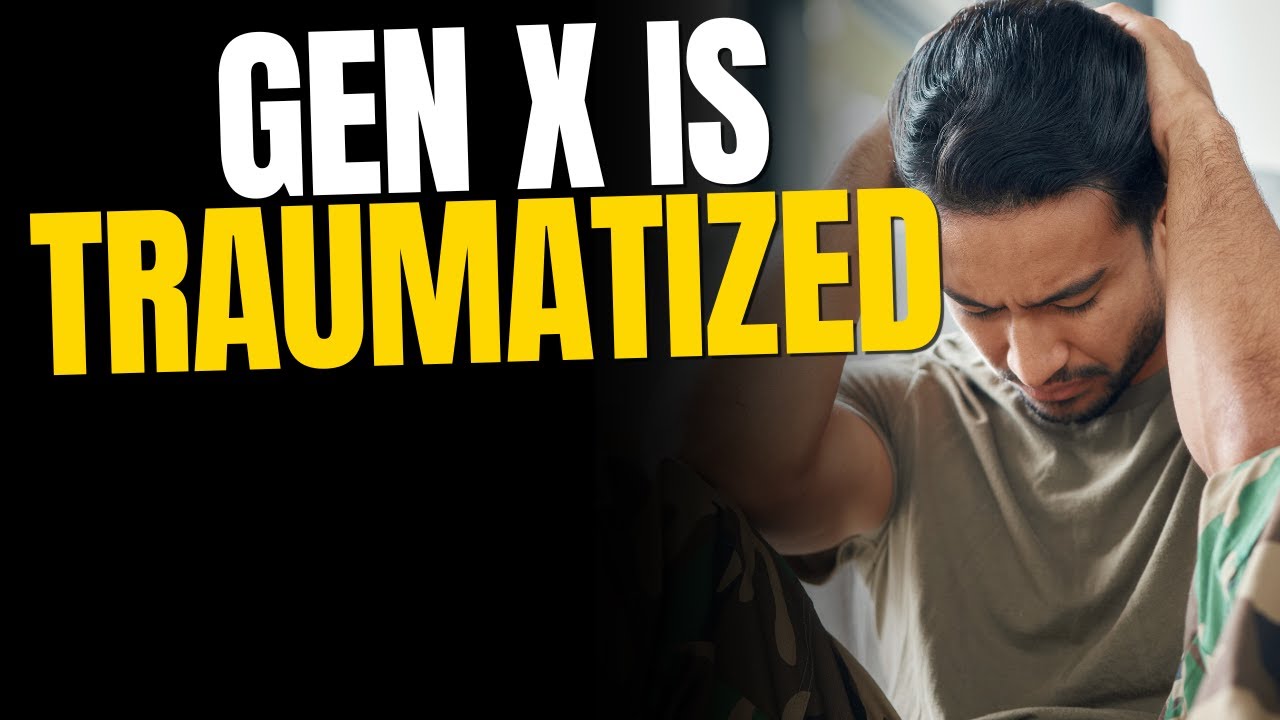 Gen X Is Traumatized - YouTube